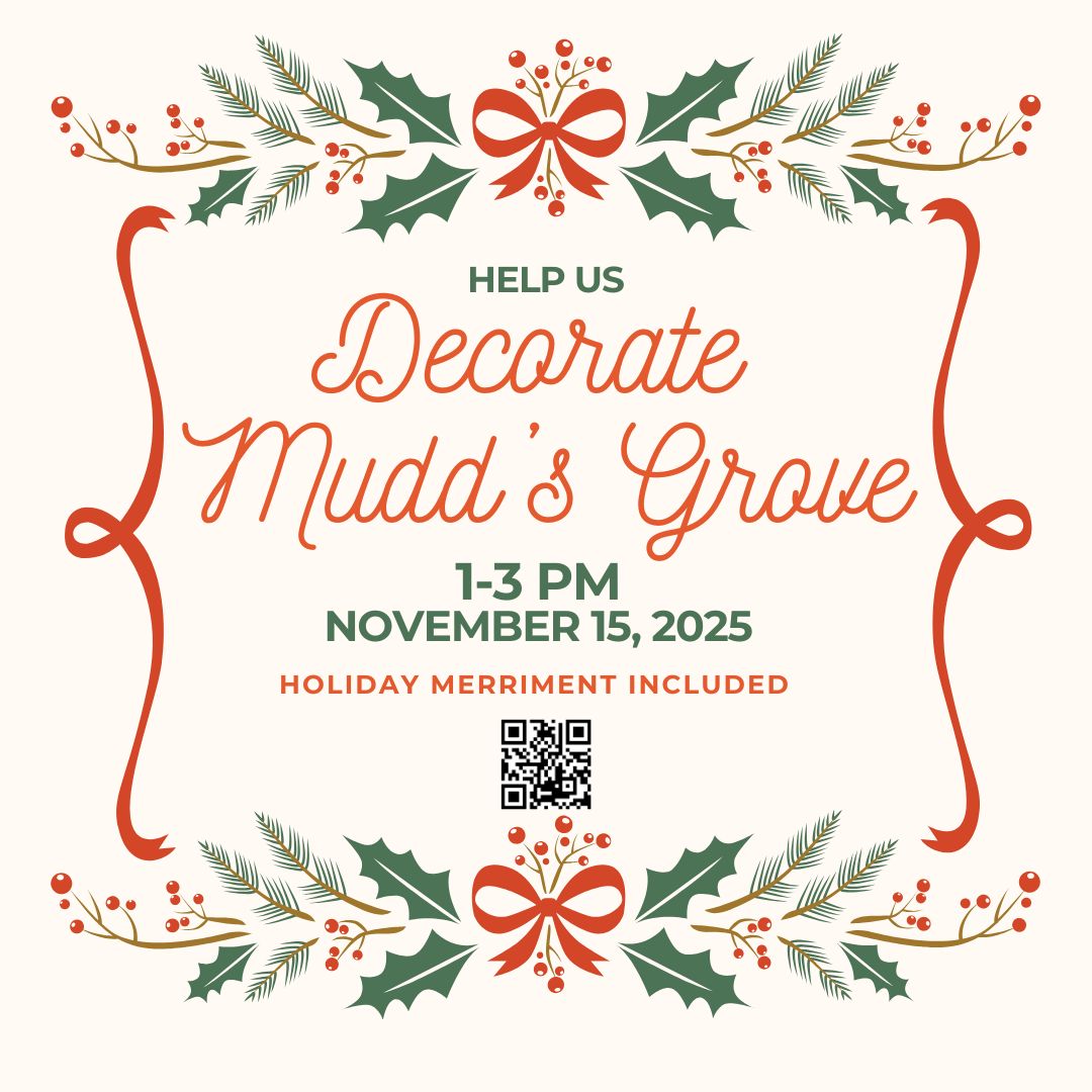 Help Us Decorate Mudd’s Grove